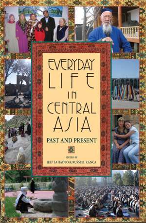 Everyday Life in Central Asia – Past and Present de Jeff Sahadeo