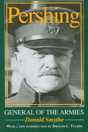 Pershing – General of the Armies de Donald Smythe