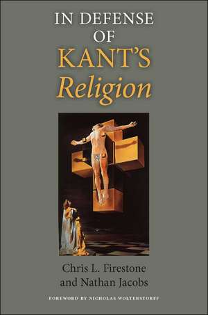 In Defense of Kant`s Religion de Chris L. Firestone