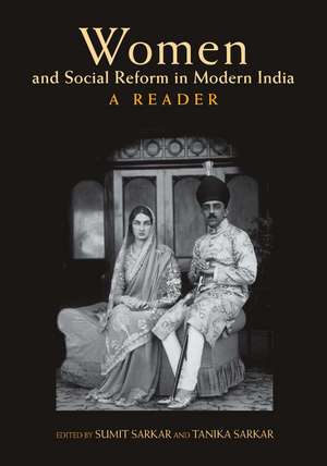 Women and Social Reform in Modern India – A Reader de Sumit Sarkar