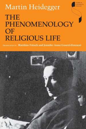 The Phenomenology of Religious Life de Martin Heidegger