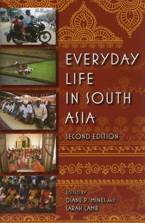 Everyday Life in South Asia, Second Edition de Diane P. Mines