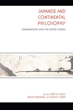 Japanese and Continental Philosophy – Conversations with the Kyoto School de Bret W. Davis