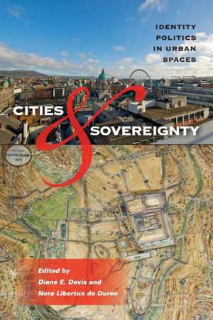 Cities and Sovereignty – Identity Politics in Urban Spaces de Diane E. Davis