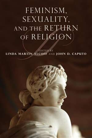 Feminism, Sexuality, and the Return of Religion de Linda Martín Alcoff