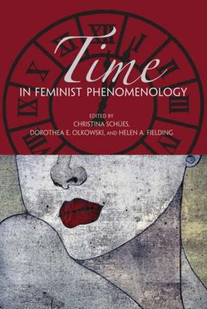 Time in Feminist Phenomenology de Christina Schües