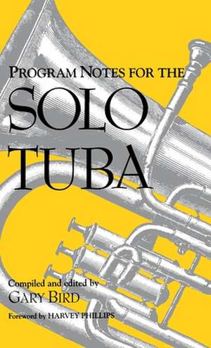 Program Notes for the Solo Tuba de Gary Bird