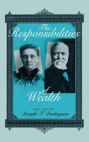 The Responsibilities of Wealth de Dwight F. Burlingame