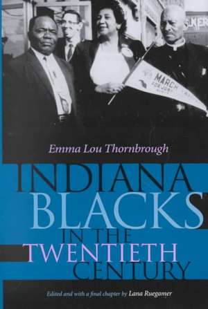 Indiana Blacks in the Twentieth Century de Emma Lou Thornbrough