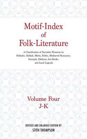 Motif–Index of Folk–Literature, Volume 4 – A Classification of Narrative Elements in Folk Tales, Ballads, Myths, Fables, Mediaeval Romances, de Stith Thompson