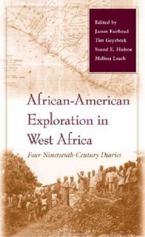 African–American Exploration in West Africa – Four Nineteenth–Century Diaries de James Fairhead