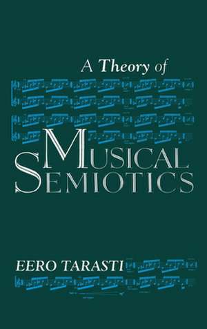 A Theory of Musical Semiotics de Eero Tarasti