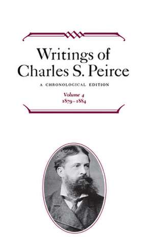 Writings of C.S. Peirce V 4 1879–1884 de M Fisch