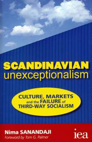 Scandinavian Unexceptionalism de Nima Sanandaji