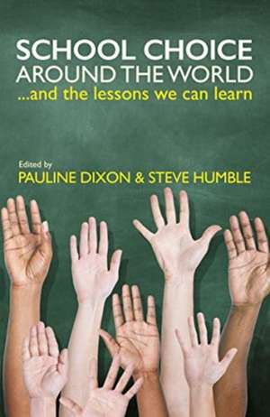 School Choice Around the World ... and the Lessons We Can Learn de Pauline Dixon