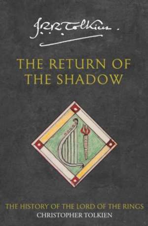 The Return of the Shadow de Christopher Tolkien