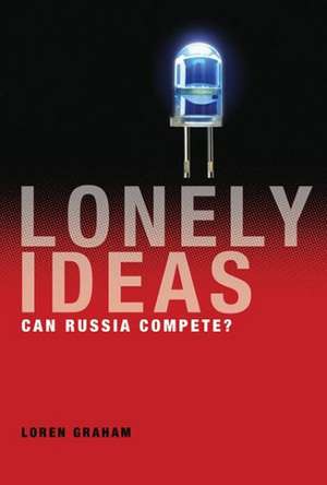 Lonely Ideas – Can Russia Compete? de Loren Graham