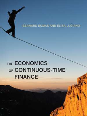 The Economics of Continuous–Time Finance de Bernard Dumas