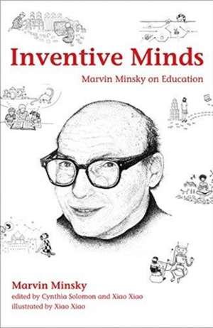 Inventive Minds – Marvin Minsky on Education de Marvin Minsky