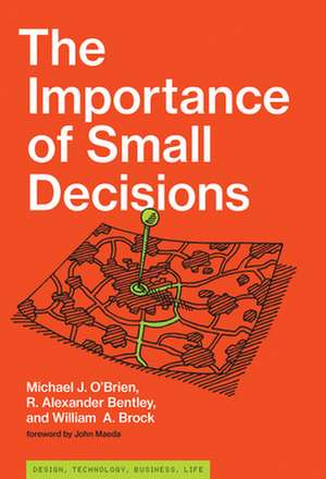 The Importance of Small Decisions de Michael J. O`brien