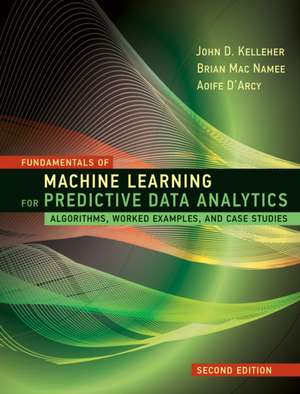 Fundamentals of Machine Learning for Predictive Data Analytics de John D. Kelleher