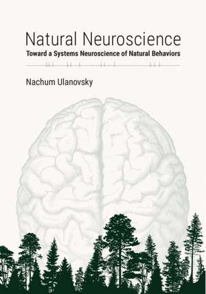 Natural Neuroscience de Nachum Ulanovsky