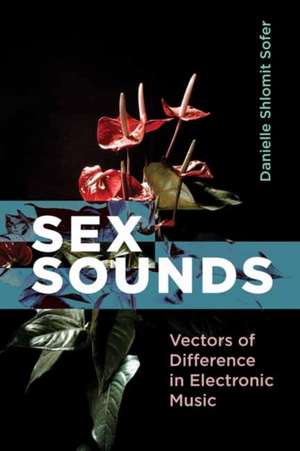 Sex Sounds de Danielle Shlomit Sofer