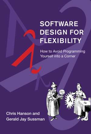 Software Design for Flexibility de Chris Hanson