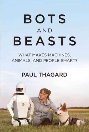 Bots and Beasts de Paul Thagard