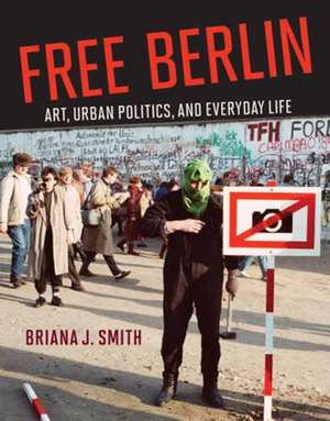 Free Berlin de Briana J. Smith