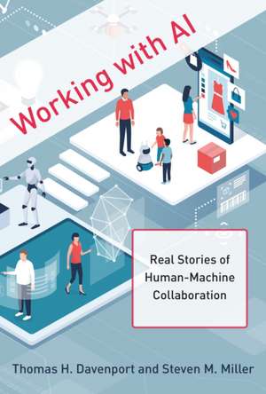 Working with AI: Real Stories of Human-Machine Collaboration de Thomas H. Davenport