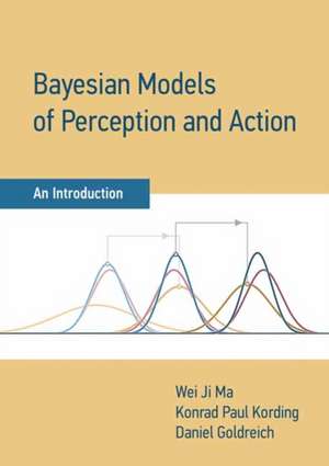 Bayesian Models of Perception and Action de Konrad Paul Kording