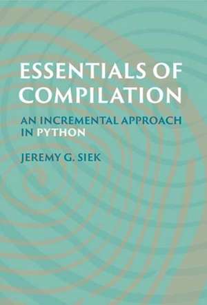 Essentials of Compilation de Jeremy G. Siek