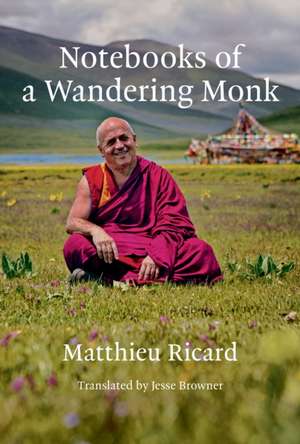 Notebooks of a Wandering Monk de Matthieu Ricard