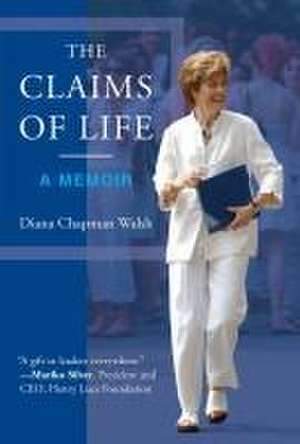 The Claims of Life de Diana Chapman Walsh