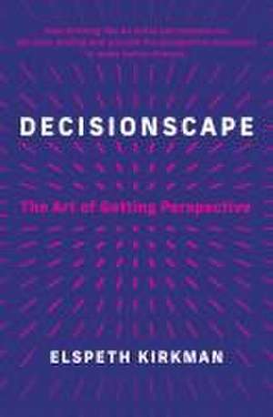 Decisionscape de Elspeth Kirkman