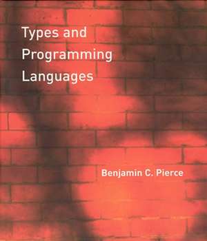 Types & Programming Languages de Benjamin C Pierce