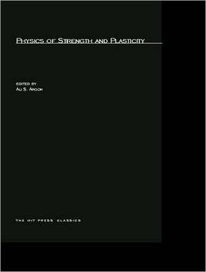 Physics of Strength & Plasticity de Ali S Argon