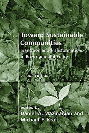 Toward Sustainable Communities – Transition and Transformations in Environmental Policy 2e de Daniel A Mazmanian