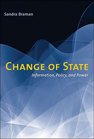 Change of State – Information, Policy, and Power de Sandra Braman