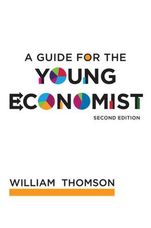 A Guide for the Young Economist 2e de William Thomson