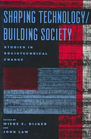 Shaping Technology / Building Society de Wiebe E. Bijker