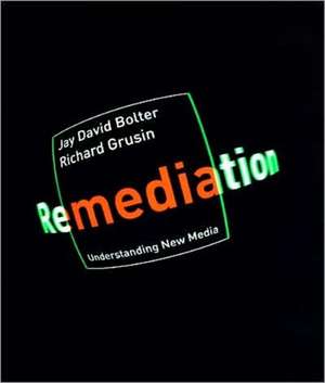 Remediation – Understanding New Media de Jay David Bolter