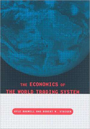 The Economics of the World Trading System de Kyle Bagwell