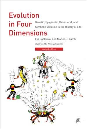 Evolution in Four Dimensions – Genetic, Epigenetic, Behavioral, and Symbolic Variation in the History of Life de Eva Jablonka