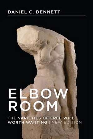 Elbow Room – The Varieties of Free Will Worth Wanting de Daniel C. Dennett