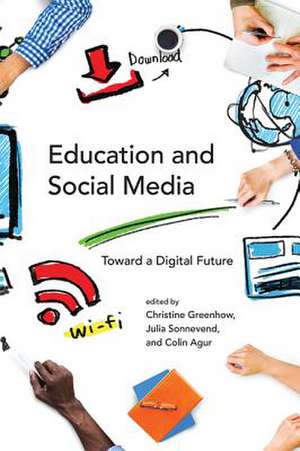 Education and Social Media – Toward a Digital Future de Christine Greenhow