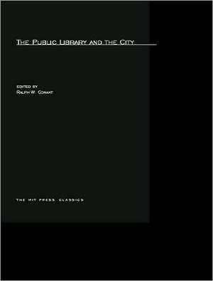 The Public Library & the City de Ralph W. Conant