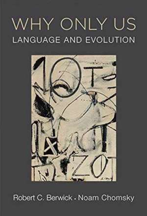 Why Only Us – Language and Evolution de Robert C. Berwick