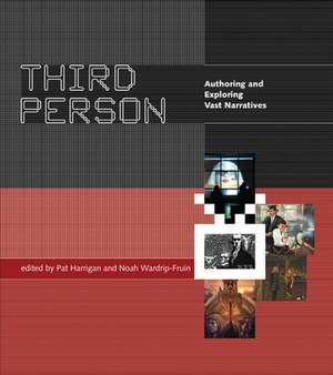 Third Person – Authoring and Exploring Vast Narratives de Pat Harrigan